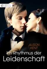 Im Rhythmus der Leidenschaft - Alison Kent