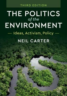 The Politics of the Environment - Neil Carter