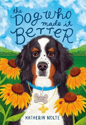 The Dog Who Made It Better - Katherin Nolte