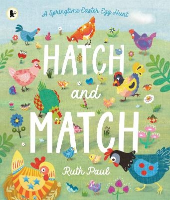 Hatch and Match: A Springtime Easter Egg Hunt - Ruth Paul