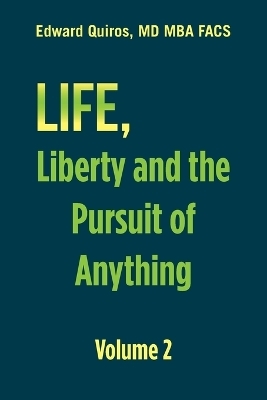 Life, Liberty and the Pursuit of Anything Volume 2