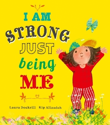 I Am Strong Just Being Me - Laura Dockrill