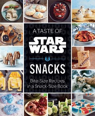 A Taste of Star Wars: Snacks -  Insight Editions