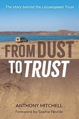 From Dust to Trust - Anthony Mitchell