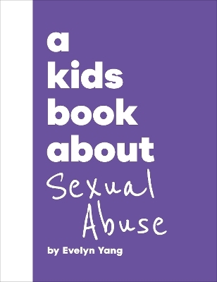 A Kids Book About Sexual Abuse - Evelyn Yang