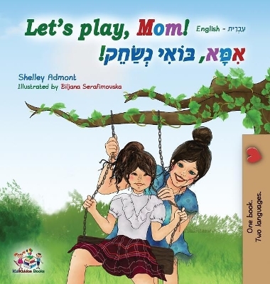 Let's play, Mom! - Shelley Admont, KidKiddos Books