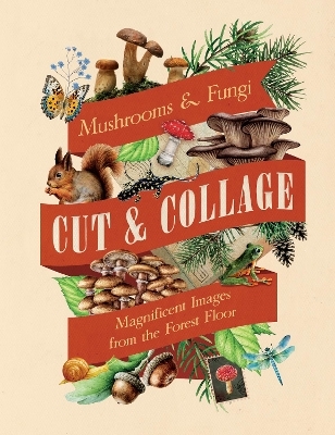 Cut & Collage Mushrooms and Fungi -  Earth Aware Editions