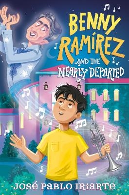 Benny Ram&iacute;rez and the Nearly Departed - Jos&eacute; Pablo Iriarte