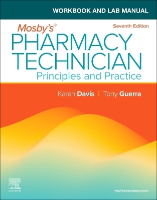 Workbook and Lab Manual for Mosby's Pharmacy Technician -  Elsevier Inc, Karen Davis, Anthony Guerra