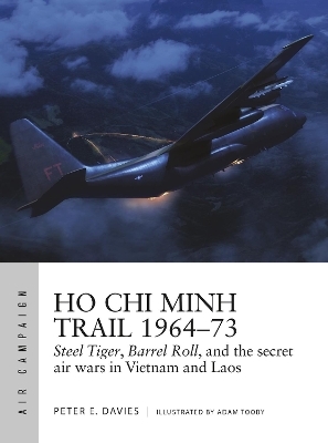Ho Chi Minh Trail 1964&ndash;73 - Peter E. Davies