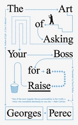 The Art of Asking Your Boss for a Raise - Perec, Georges