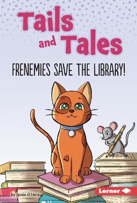 Frenemies Save the Library! - Jamie O'Hara