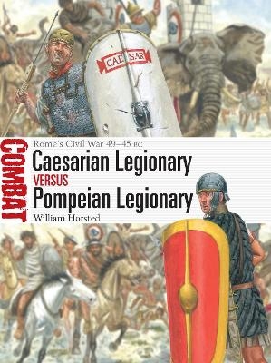 Caesarian Legionary vs Pompeian Legionary - William Horsted