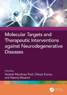 Molecular Targets and Therapeutic Interventions against Neurodegenerative Diseases - 