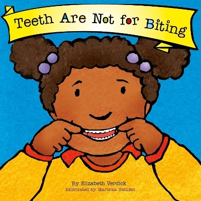 Teeth Are Not for Biting (Best Behavior) - Elizabeth Verdick