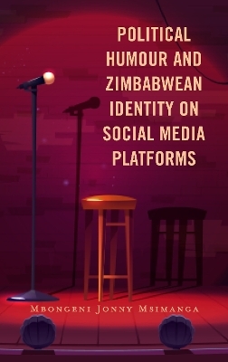 Political Humour and Zimbabwean Identity on Social Media Platforms - Mbongeni Jonny Msimanga