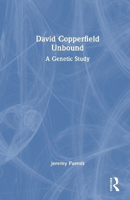 David Copperfield Unbound - Jeremy Parrott