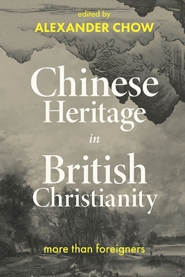 Chinese Heritage in British Christianity - 