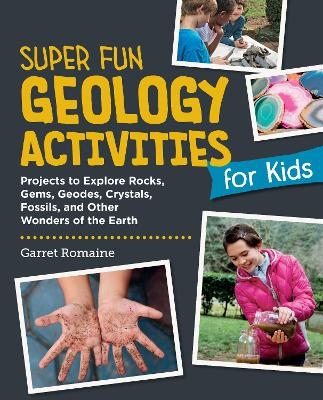 Super Fun Geology Activities for Kids - Garret Romaine