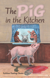The Pig in the Kitchen - Kathleen Rawlings Buntin