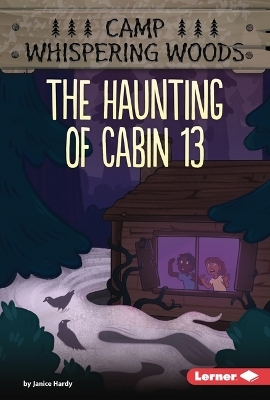 The Haunting of Cabin 13 - Janice Hardy