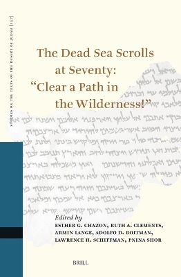 The Dead Sea Scrolls at Seventy: “Clear a Path in the Wilderness!”