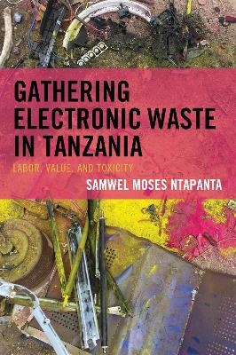 Gathering Electronic Waste in Tanzania - Samwel Moses Ntapanta