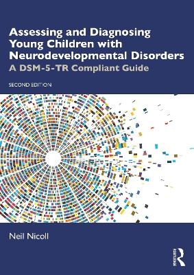 Assessing and Diagnosing Young Children with Neurodevelopmental Disorders - Neil Nicoll