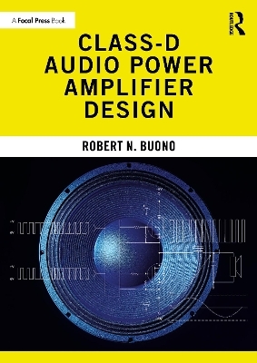 Class-D Audio Power Amplifier Design - Robert N. Buono