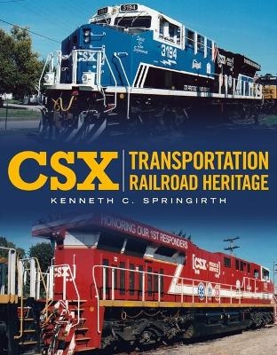 Csx Transportation Railroad Heritage - Kenneth Springirth
