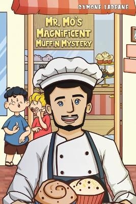 Mr. Mo's Magnificent Muffin Mystery - Symone LaDeane