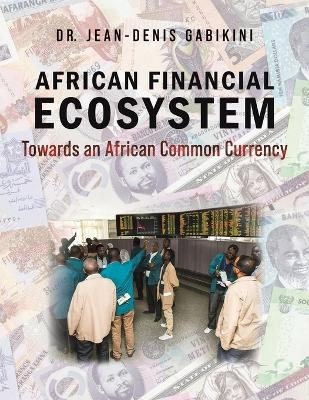 African Financial Ecosystem - Dr. Jean-Denis Gabikini