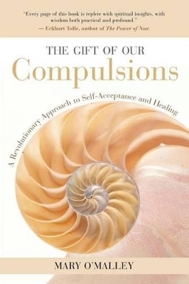 The Gift of Our Compulsions - Mary O'Malley