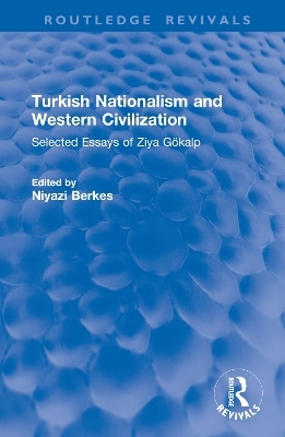 Turkish Nationalism and Western Civilization - Ziya G&ouml;kalp