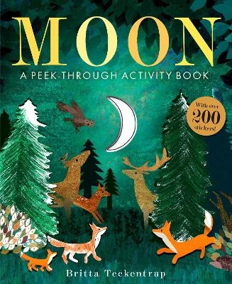 Moon: A Peek-Through Activity Book: With over 200 stickers - Britta Teckentrup