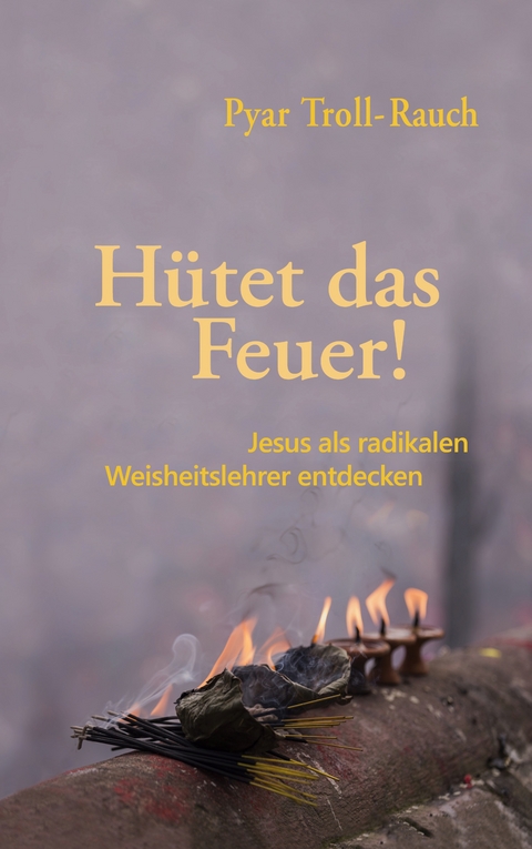 H&uuml;tet das Feuer! - Pyar Troll-Rauch