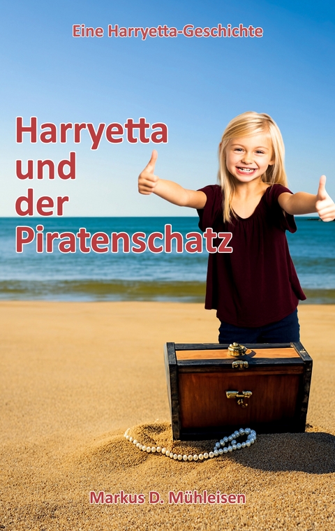 Harryetta und der Piratenschatz - Markus D. M&uuml;hleisen, Anja U. T. Marquardt