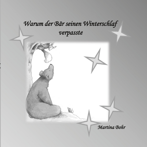 Warum der B&auml;r seinen Winterschlaf verpasste - Martina Bohr
