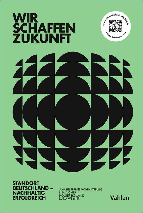 Wir schaffen Zukunft - Anabel Ternès, Holger Holland, Lisa Aigner