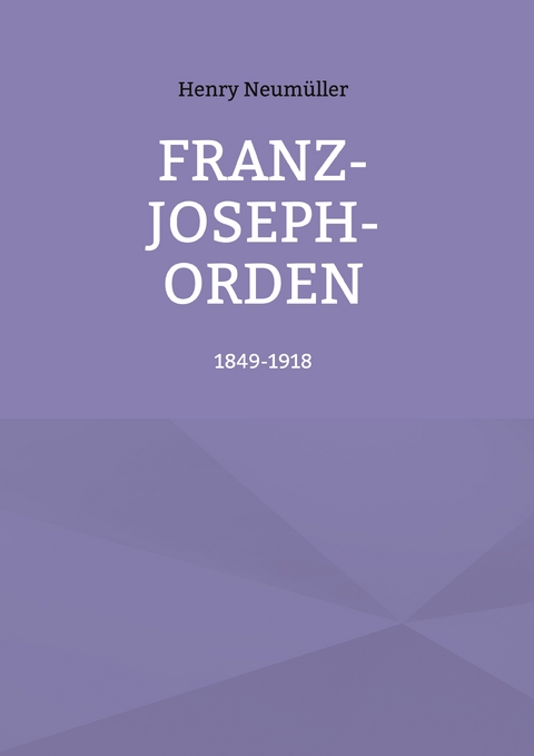 Franz-Joseph-Orden - Henry Neum&uuml;ller