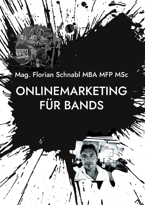 Onlinemarketing f&uuml;r Bands - Mag. Florian Schnabl MBA MFP MSc