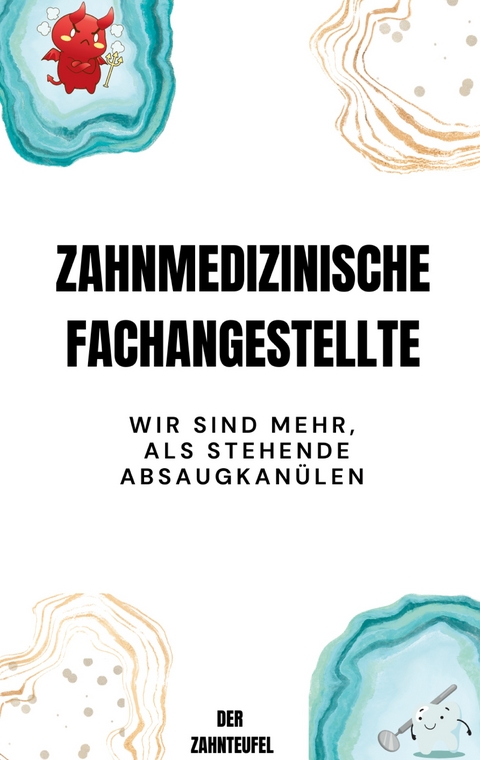 Zahnmedizinische Fachangestellte - Der Zahnteufel