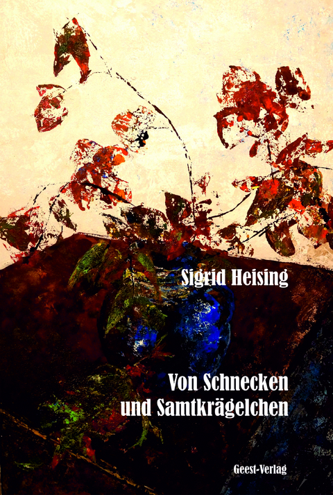 Von Schnecken und Samtkr&auml;gelchen - Sigrid Heising