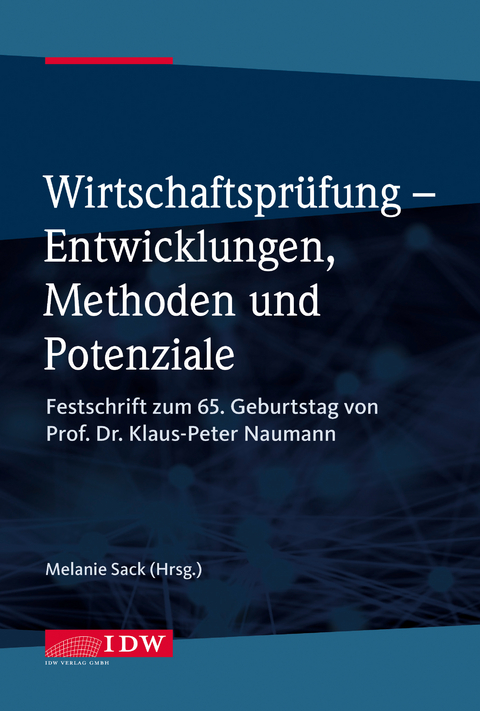 Wirtschaftspr&uuml;fung - Entwicklungen, Methoden und Potenziale - Melanie Sack