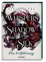 Whispers of Shadow and Silk (Band 2) &ndash; Die Erf&uuml;llung - Rebekka Pax