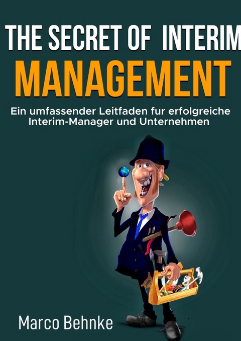 The Secret of Interim Management - Marco Behnke
