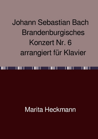 Johann Sebastian Bach Brandenburgisches Konzert Nr. 6 arrangiert für Klavier
