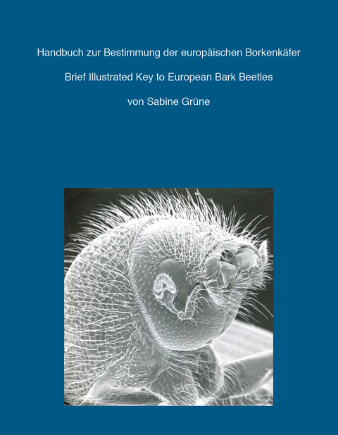 Handbuch zur Bestimmung der europ&auml;ischen Borkenk&auml;fer - Sabine Gr&uuml;ne