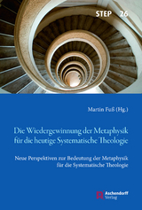 Die Wiedergewinnung der Metaphysik f&uuml;r die heutige Systematische Theologie - Martin Fu&szlig;