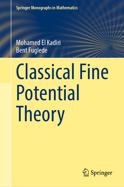Classical Fine Potential Theory - Mohamed El Kadiri, Bent Fuglede